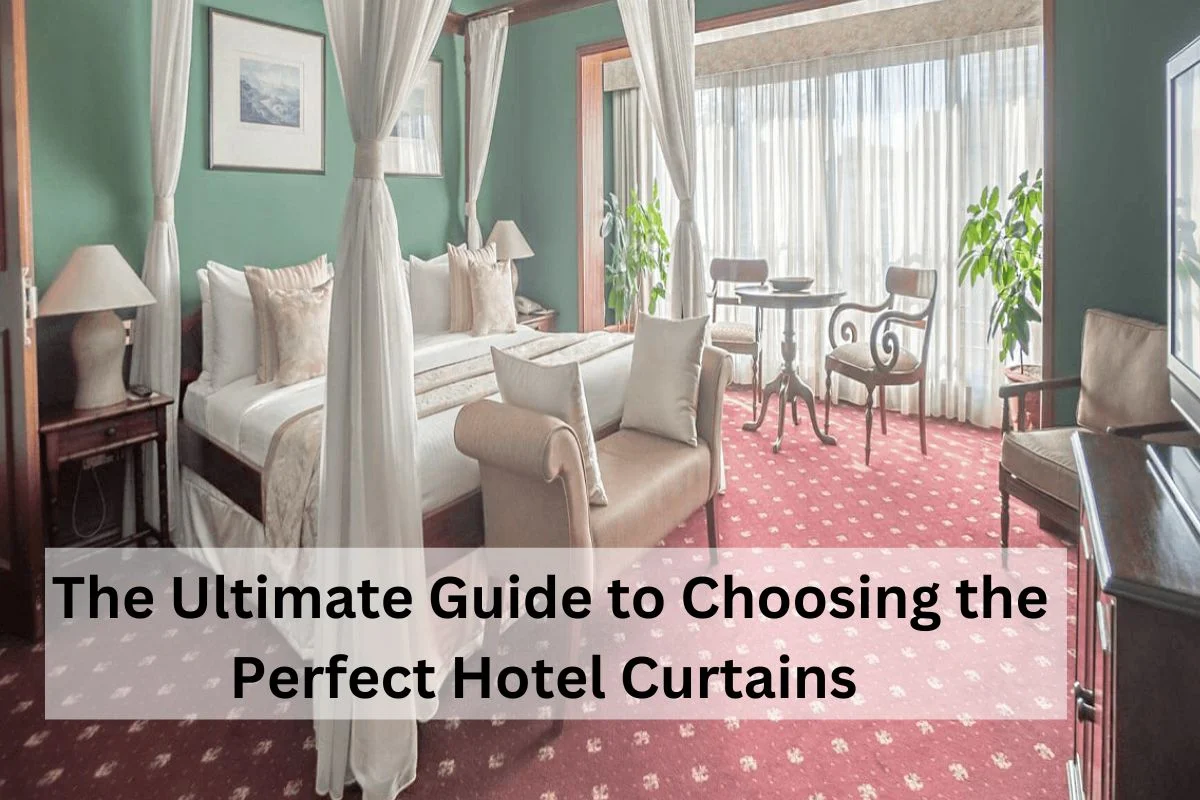 Read more about the article The Ultimate Guide to Choosing the Perfect Hotel Curtains