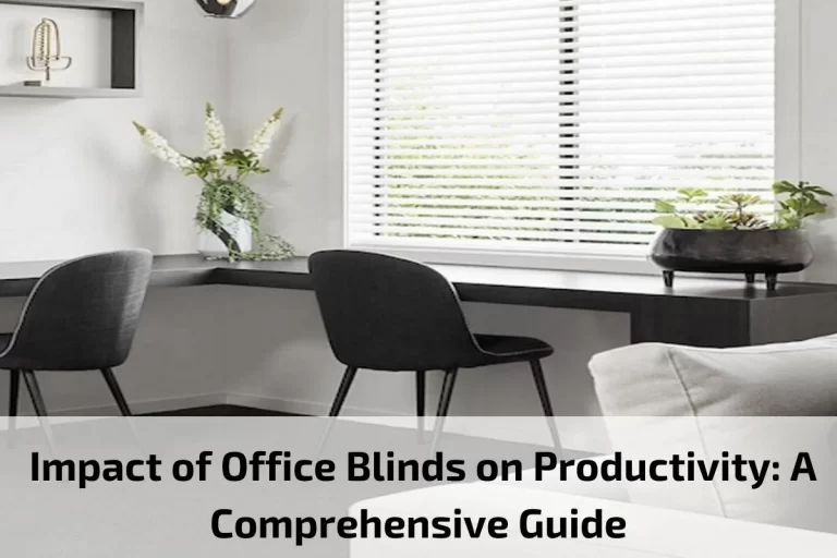 Read more about the article Impact of Office Blinds on Productivity: A Comprehensive Guide