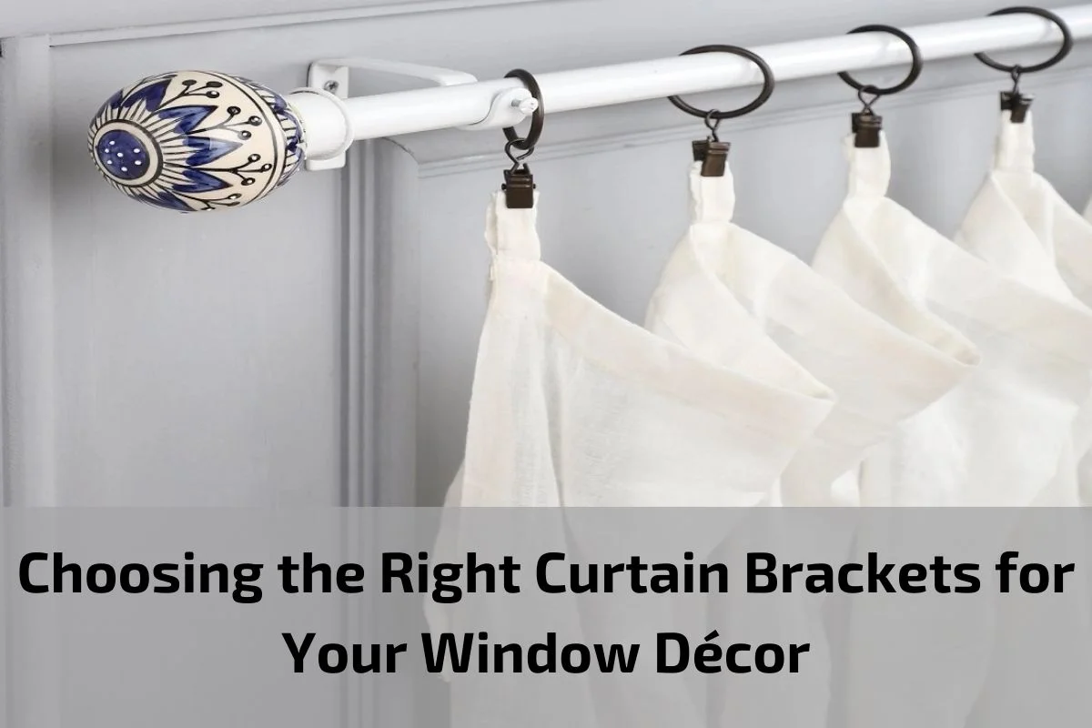 Read more about the article Choosing the Right Curtain Brackets for Your Window Décor