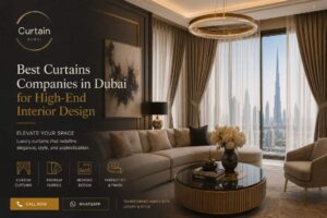Read more about the article Best Curtains Companies in Dubai for High-End Interior Design 2026