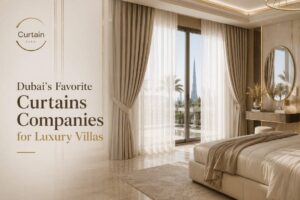 Read more about the article Dubai’s Favorite Curtains Companies for Luxury Villas in 2026
